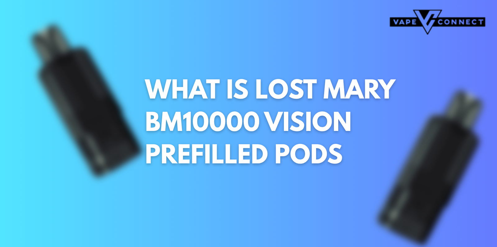 What is Lost Mary BM10000 Vision Prefilled Pods